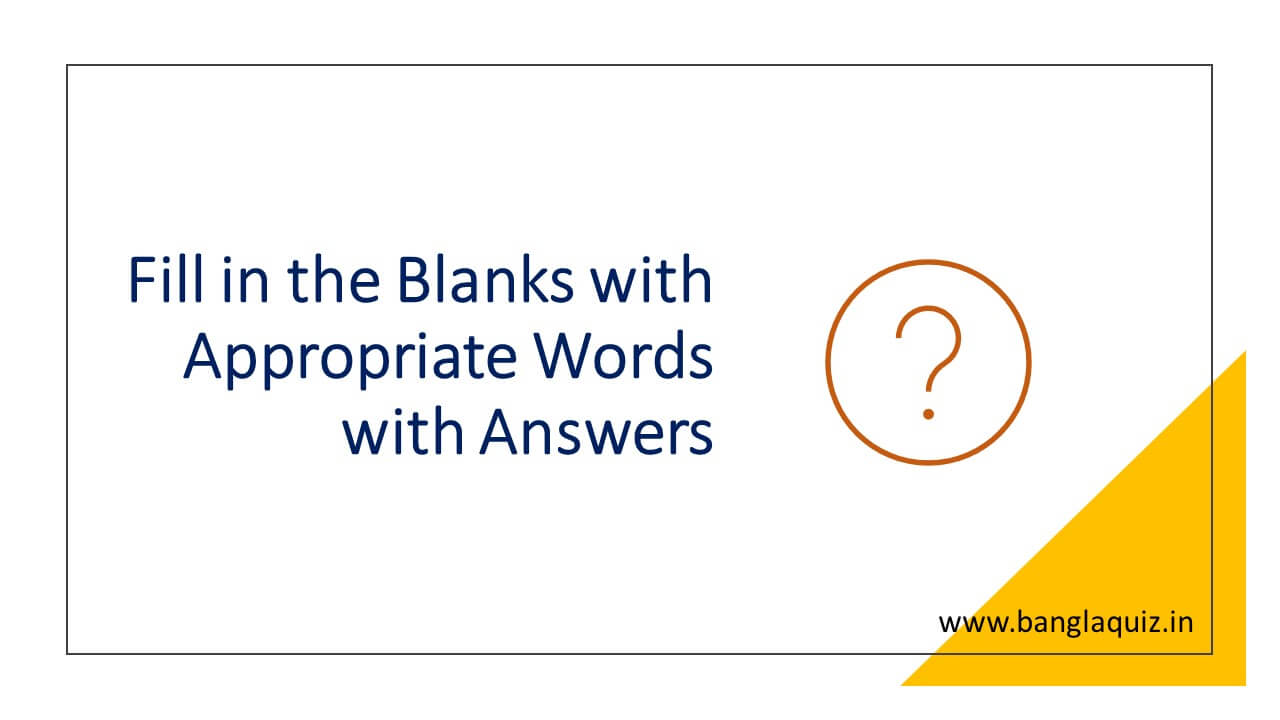 Fill In The Blanks With Appropriate Words With Answers 